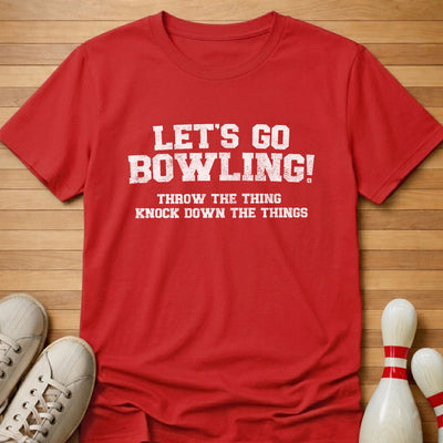 Knock Down The Things T-Shirt Gift For Bowlers