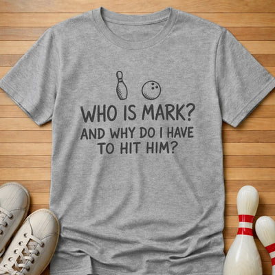 Who's Mark T-Shirt Gift For Bowlers