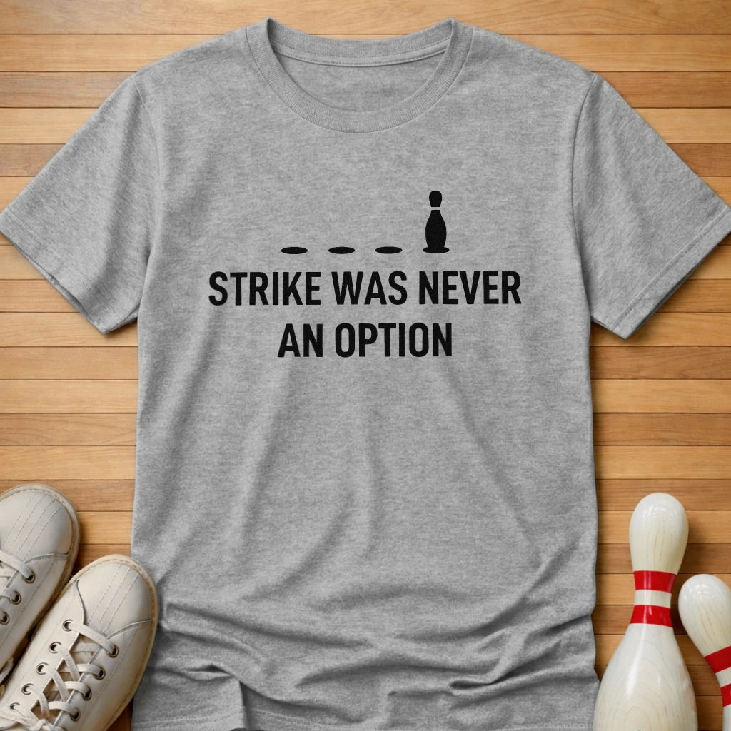 Never An Option T-Shirt Gift For Bowlers