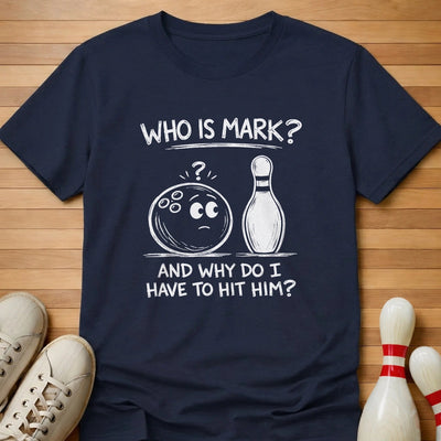Mark Confusion T-Shirt Gift For Bowlers