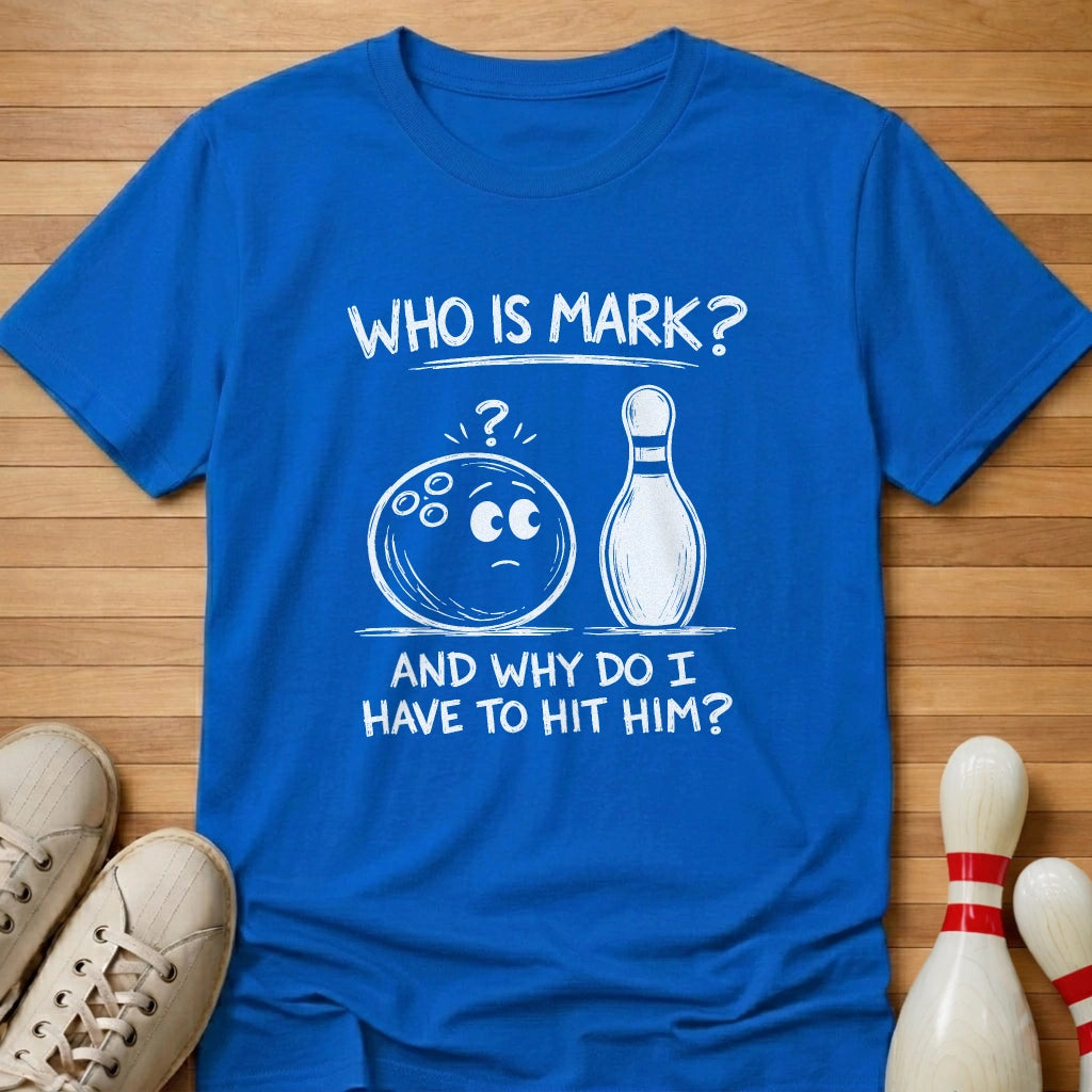 Mark Confusion T-Shirt Gift For Bowlers