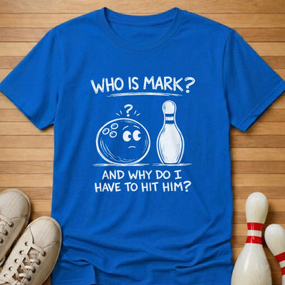 Mark Confusion T-Shirt Gift For Bowlers