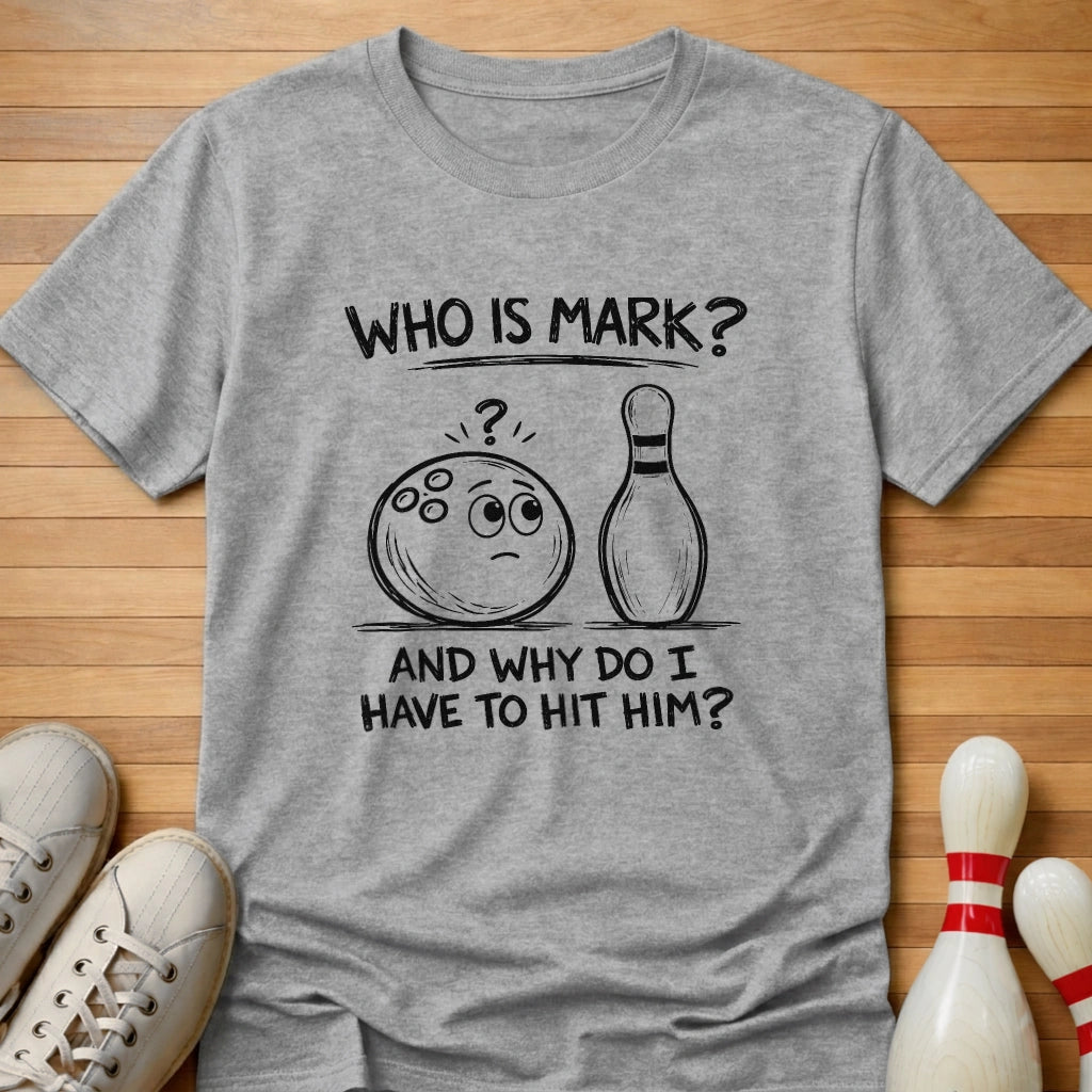 Mark Confusion T-Shirt Gift For Bowlers