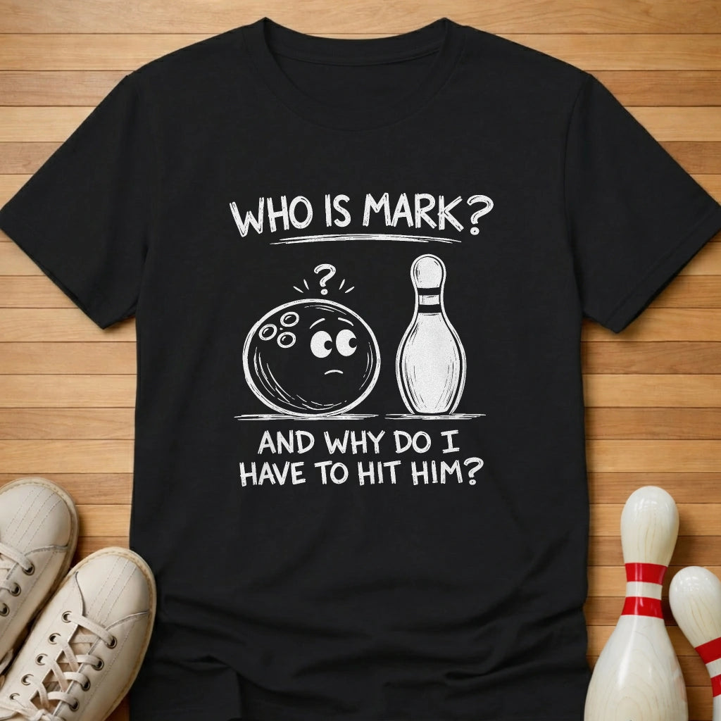Mark Confusion T-Shirt Gift For Bowlers