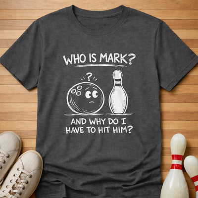 Mark Confusion T-Shirt Gift For Bowlers