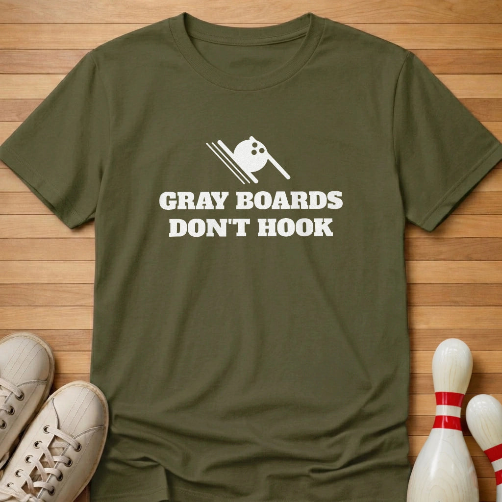 Gray Boards Don't Hook T-Shirt Gift For Bowlers