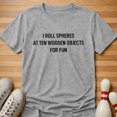 For Fun T-Shirt Gift For Bowlers