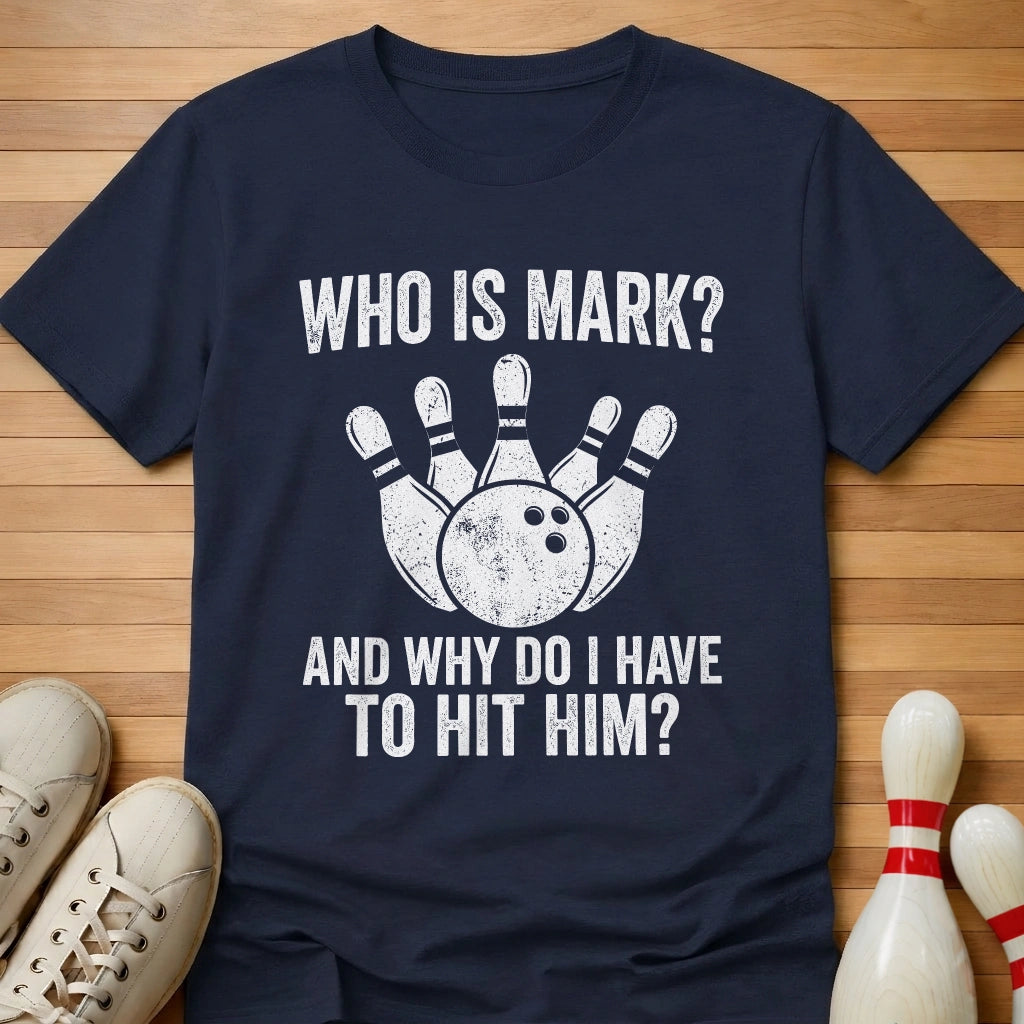 Why Hit Mark T-Shirt Gift For Bowlers