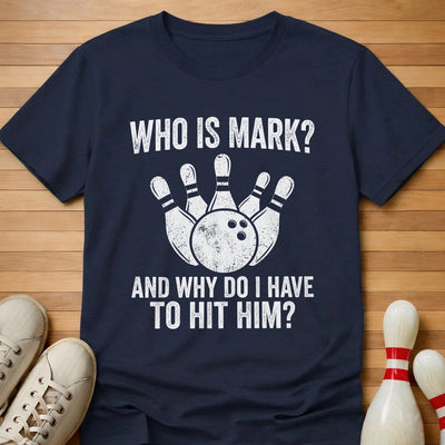 Why Hit Mark T-Shirt Gift For Bowlers