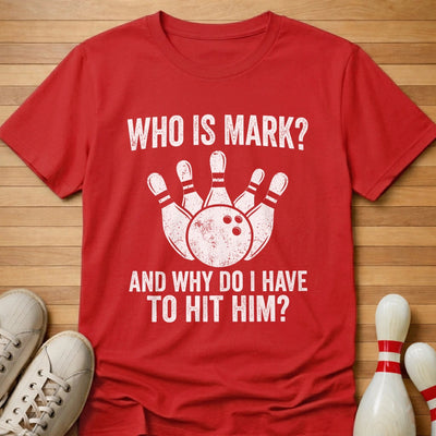 Why Hit Mark T-Shirt Gift For Bowlers