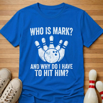 Why Hit Mark T-Shirt Gift For Bowlers