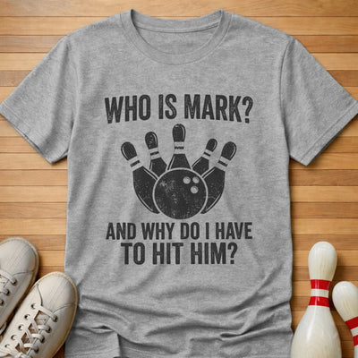 Why Hit Mark T-Shirt Gift For Bowlers