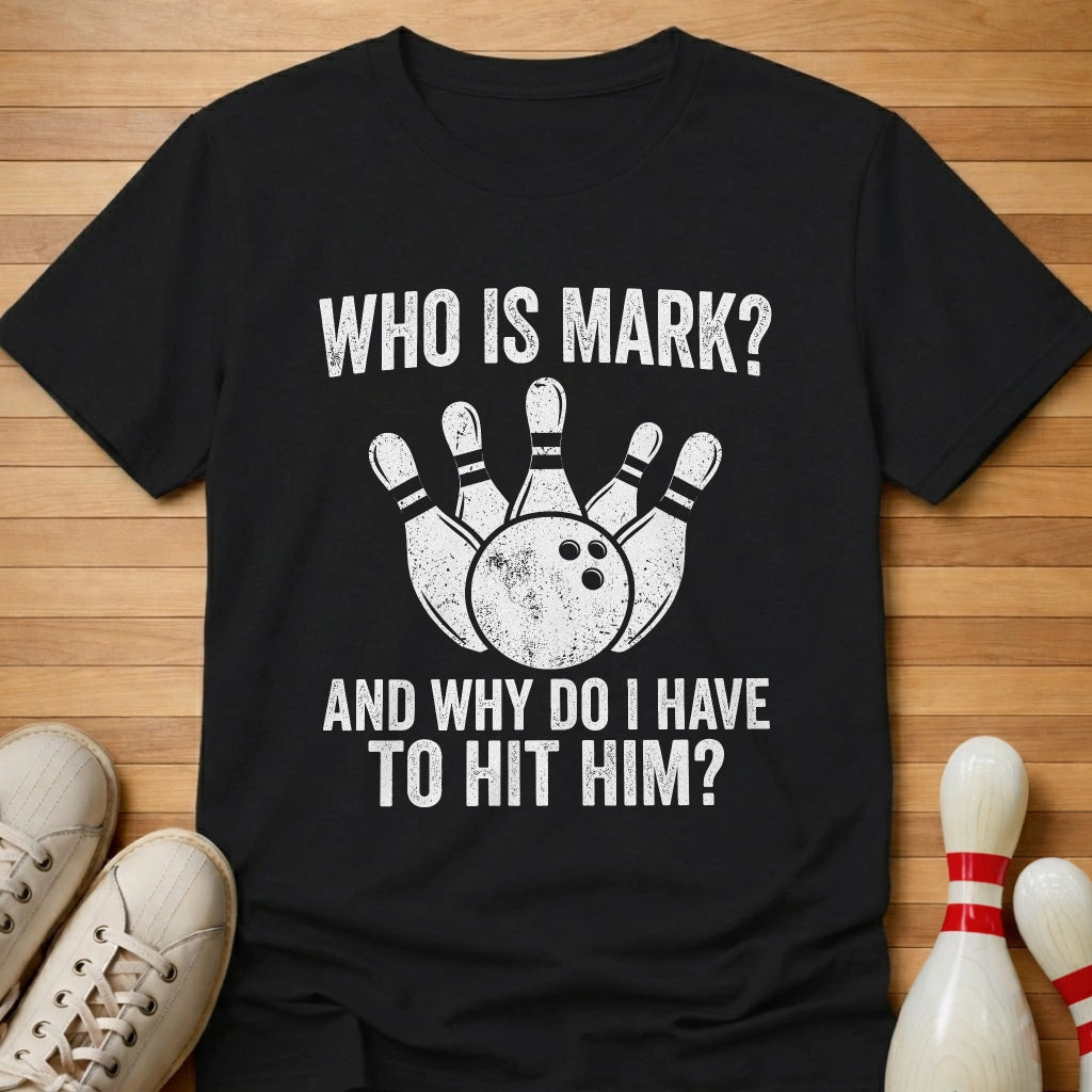 Why Hit Mark T-Shirt Gift For Bowlers