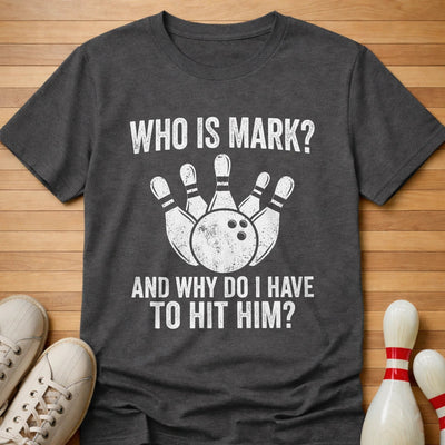 Why Hit Mark T-Shirt Gift For Bowlers