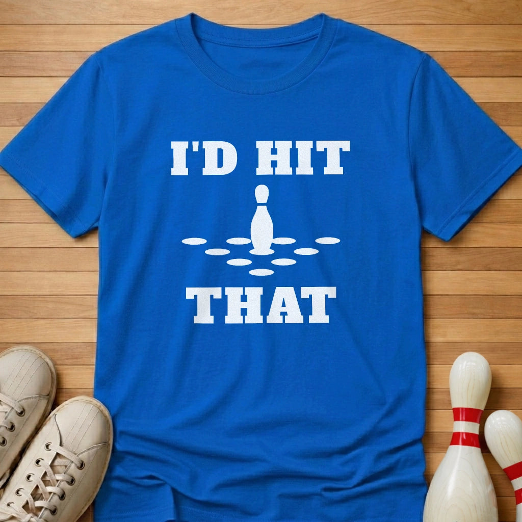 Hit That T-Shirt Gift For Bowlers