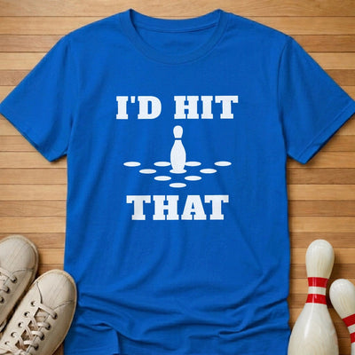 Hit That T-Shirt Gift For Bowlers