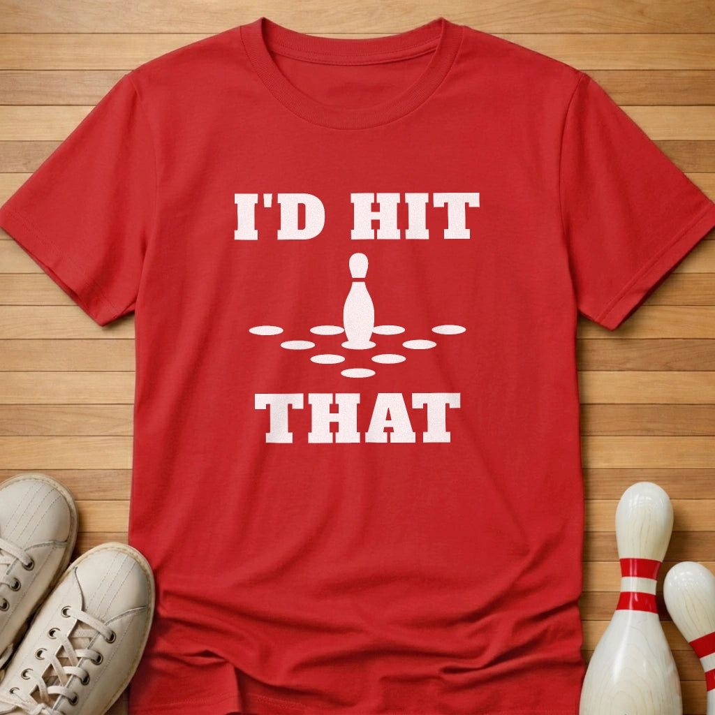Hit That T-Shirt Gift For Bowlers