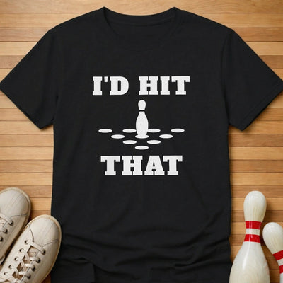 Hit That T-Shirt Gift For Bowlers