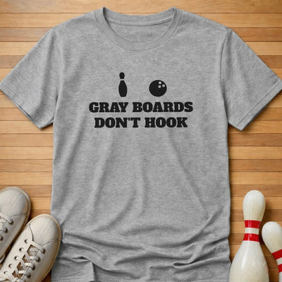 They Don't Hook T-Shirt Gift For Bowlers