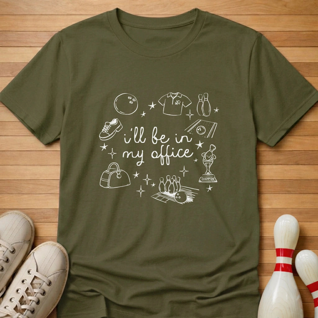I'll Be In My Office T-Shirt Gift For Bowlers
