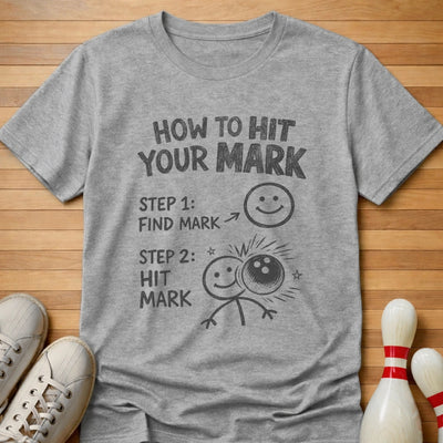 Hitting Your Mark T-Shirt Gift For Bowlers
