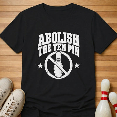 Abolish Ten Pin T-Shirt Gift For Bowlers