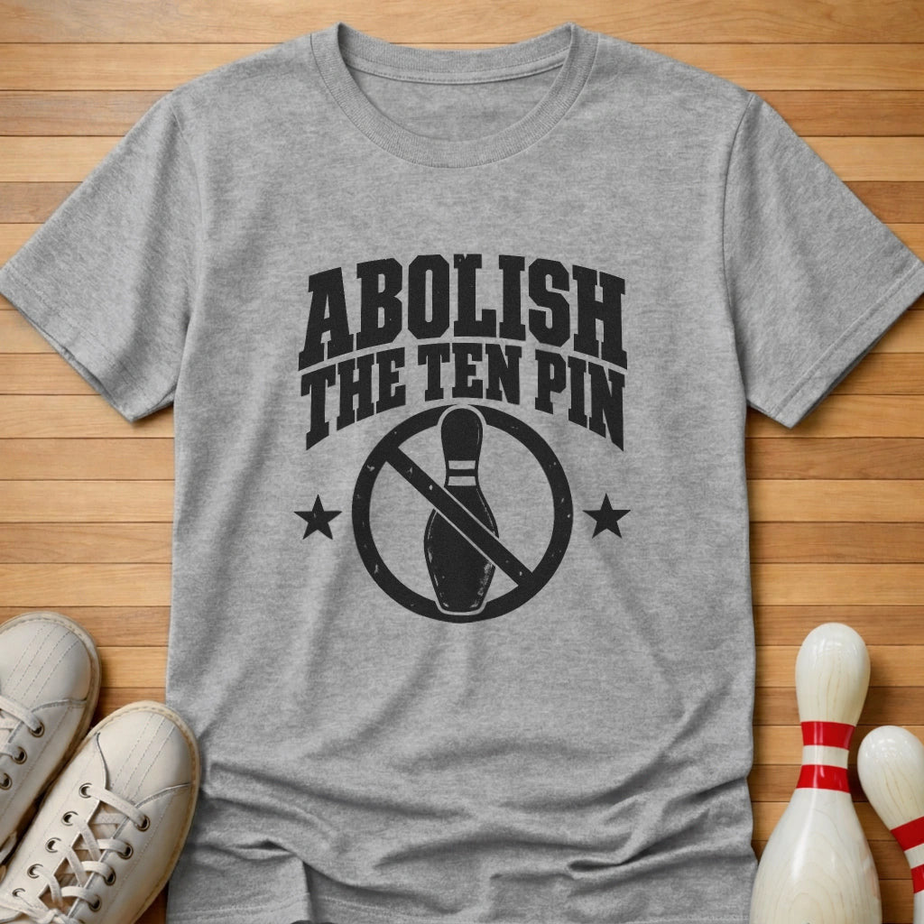 Abolish Ten Pin T-Shirt Gift For Bowlers