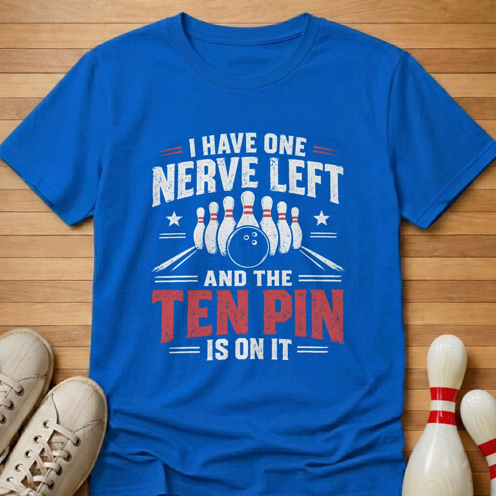 One Nerve Left T-Shirt Gift For Bowlers