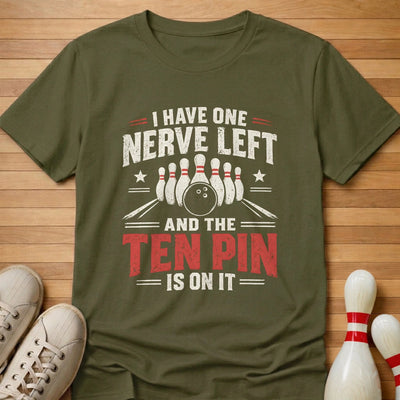 One Nerve Left T-Shirt Gift For Bowlers