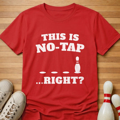 No Tap Right T-Shirt Gift For Bowlers