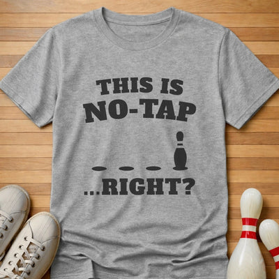 No Tap Right T-Shirt Gift For Bowlers