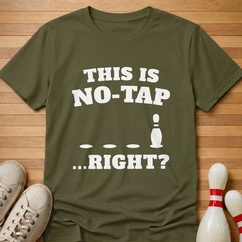 No Tap Right T-Shirt Gift For Bowlers