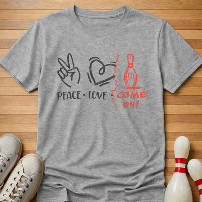 Peace Love Come On T-Shirt Gift For Bowlers