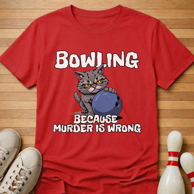 Bowling Because T-Shirt Gift For Bowlers