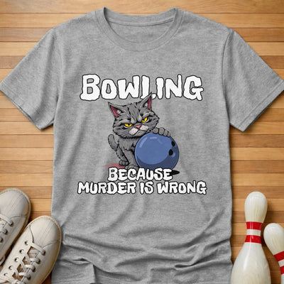 Bowling Because T-Shirt Gift For Bowlers