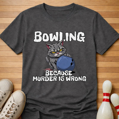 Bowling Because T-Shirt Gift For Bowlers