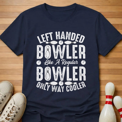 Left Handed Way Cooler T-Shirt Gift For Bowlers