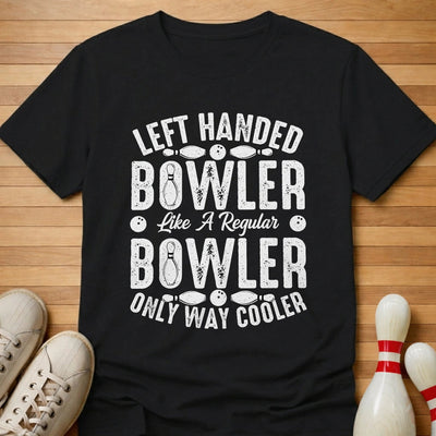 Left Handed Way Cooler T-Shirt Gift For Bowlers
