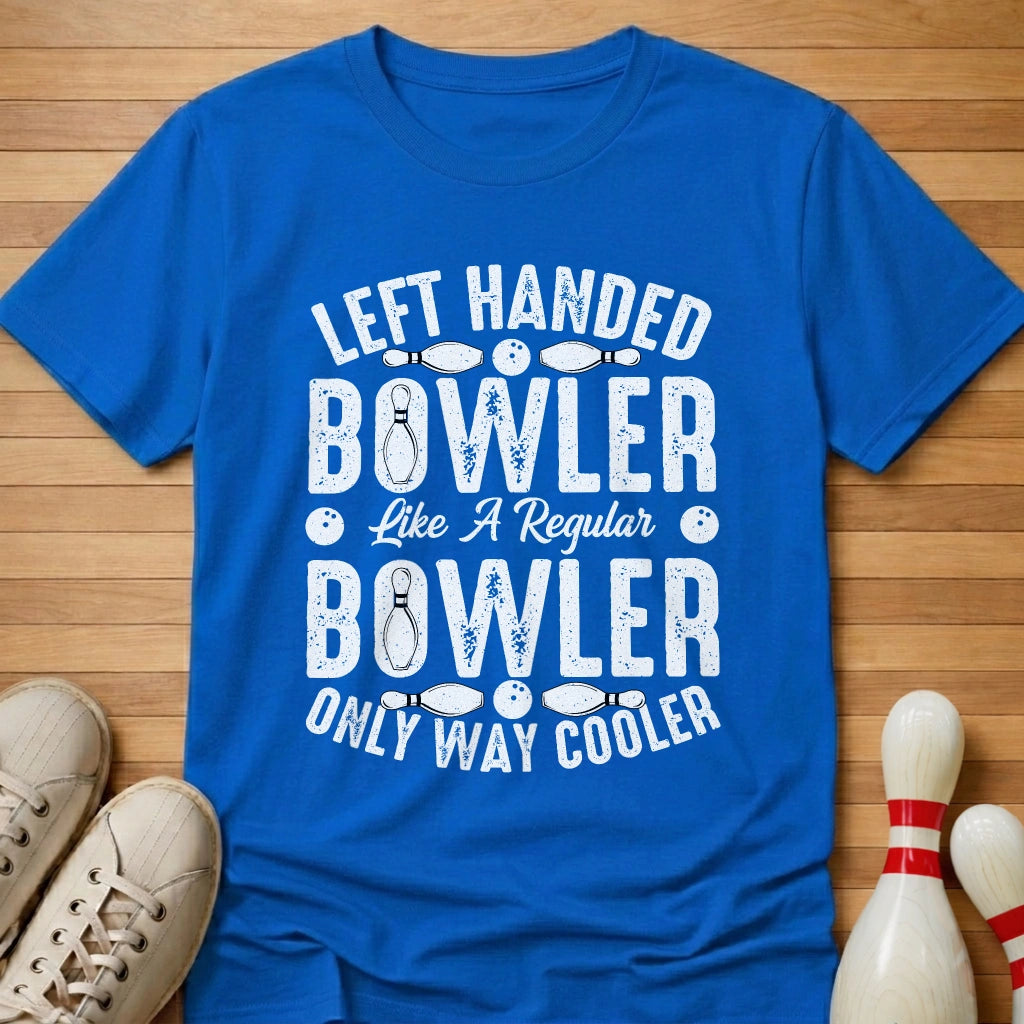 Left Handed Way Cooler T-Shirt Gift For Bowlers