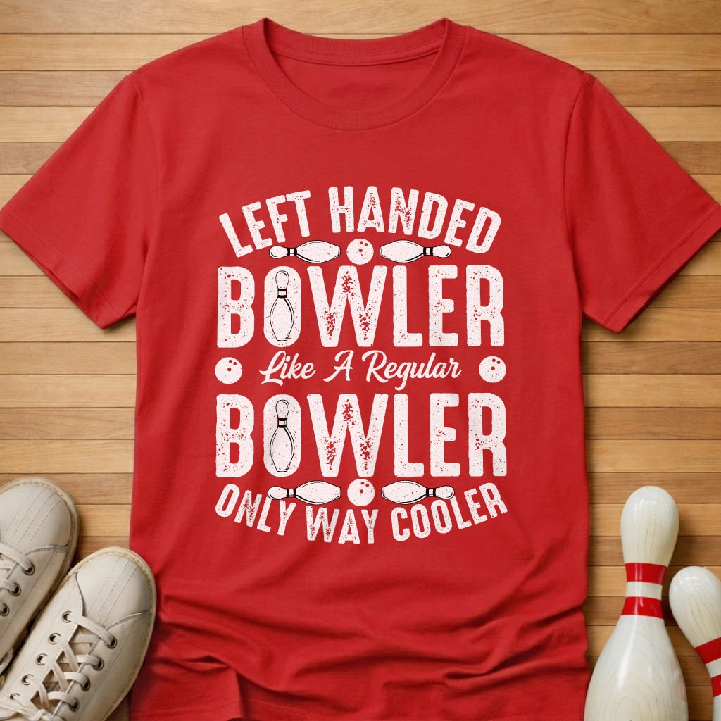 Left Handed Way Cooler T-Shirt Gift For Bowlers