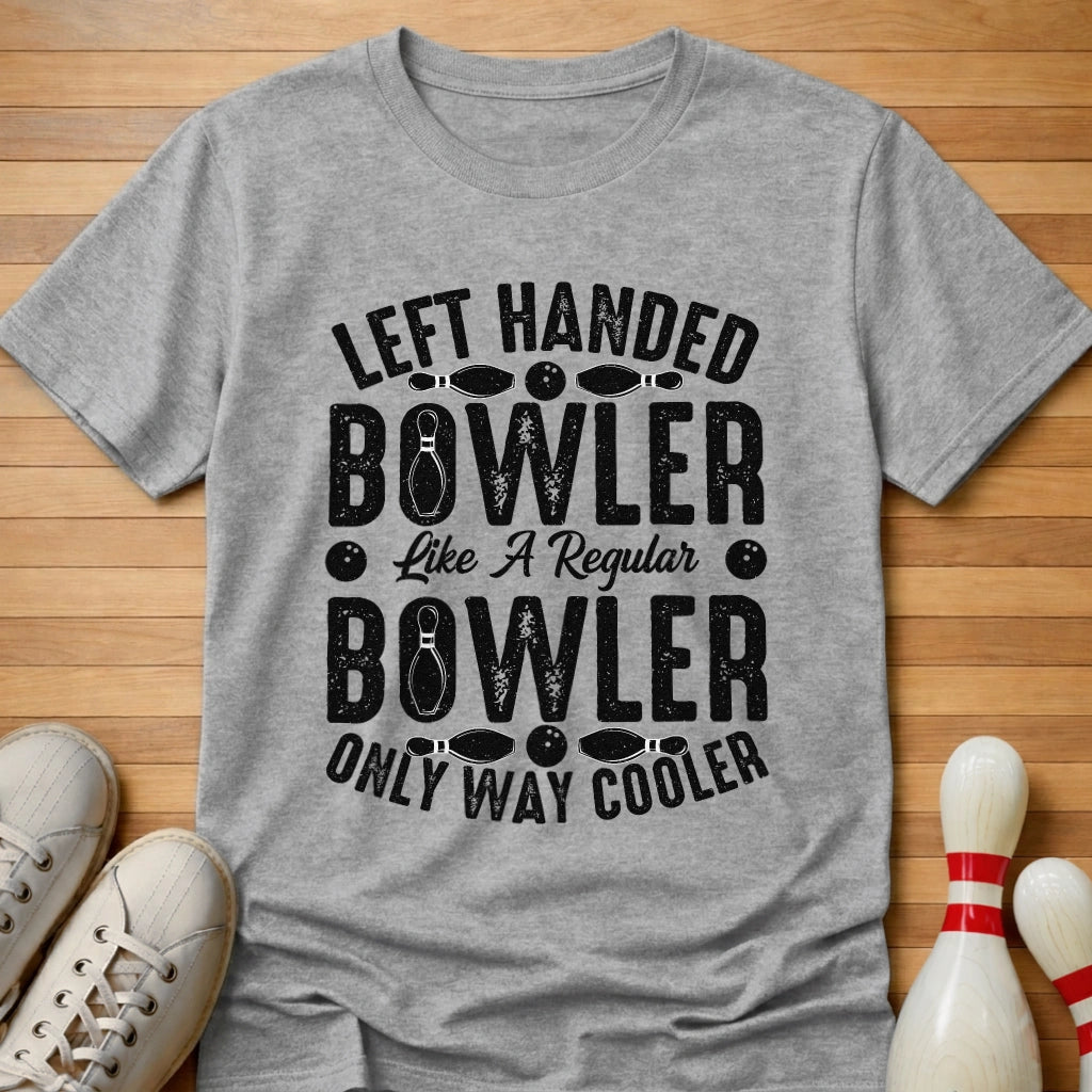 Left Handed Way Cooler T-Shirt Gift For Bowlers