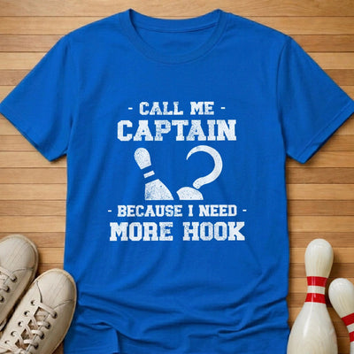 Need More Hook T-Shirt Gift For Bowlers