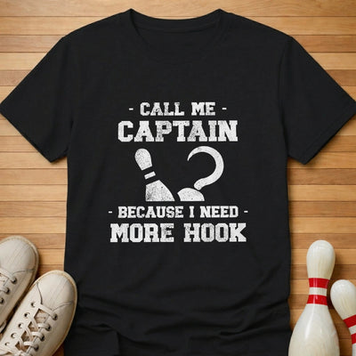 Need More Hook T-Shirt Gift For Bowlers