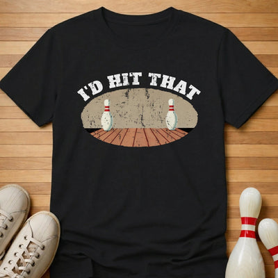 I'd Hit That T-Shirt Gift For Bowlers