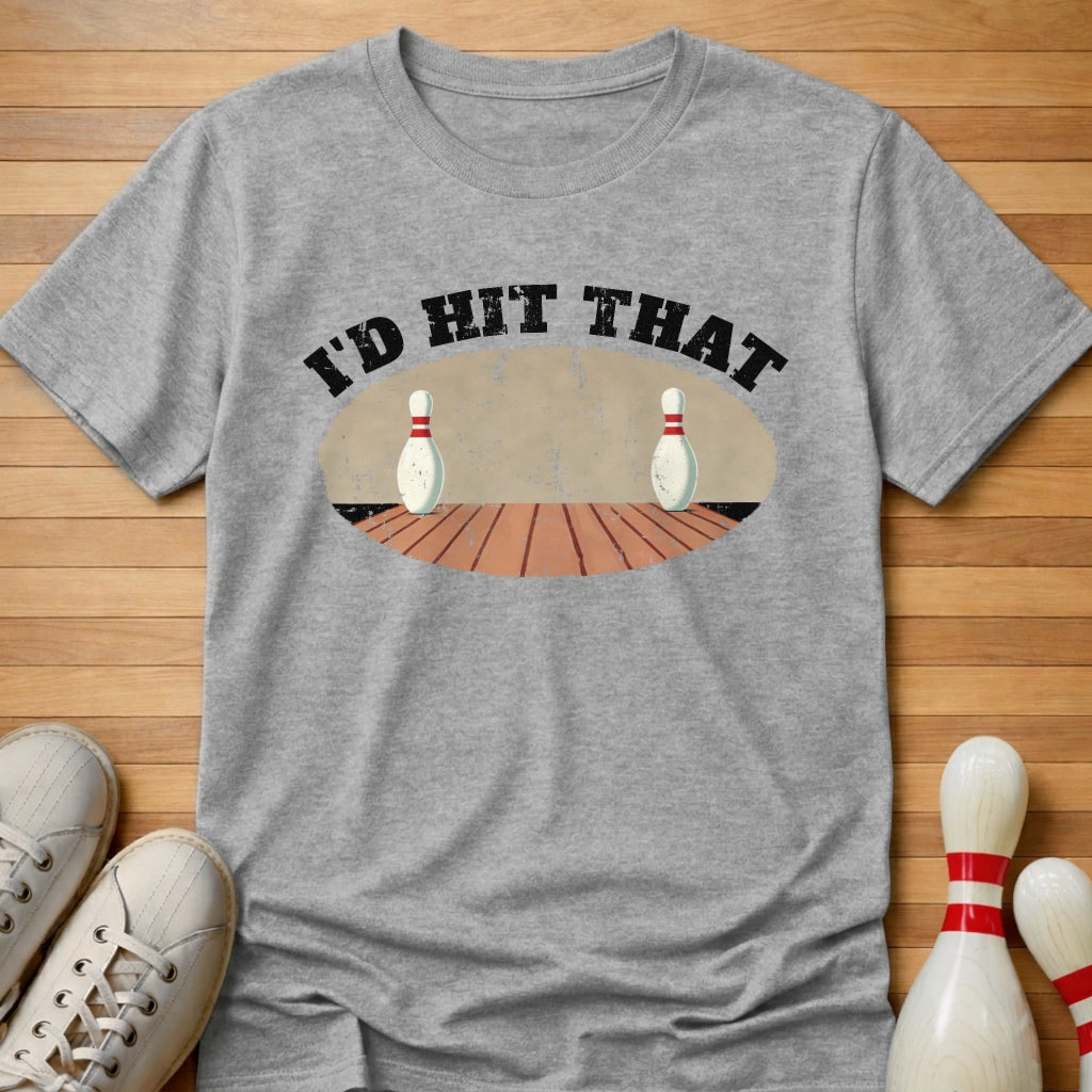 I'd Hit That T-Shirt Gift For Bowlers