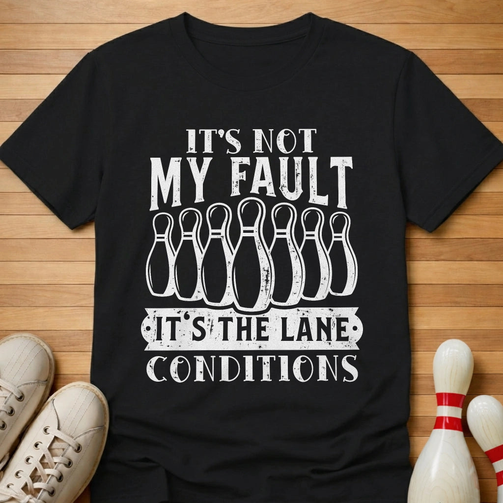 Not My Fault T-Shirt Gift For Bowlers