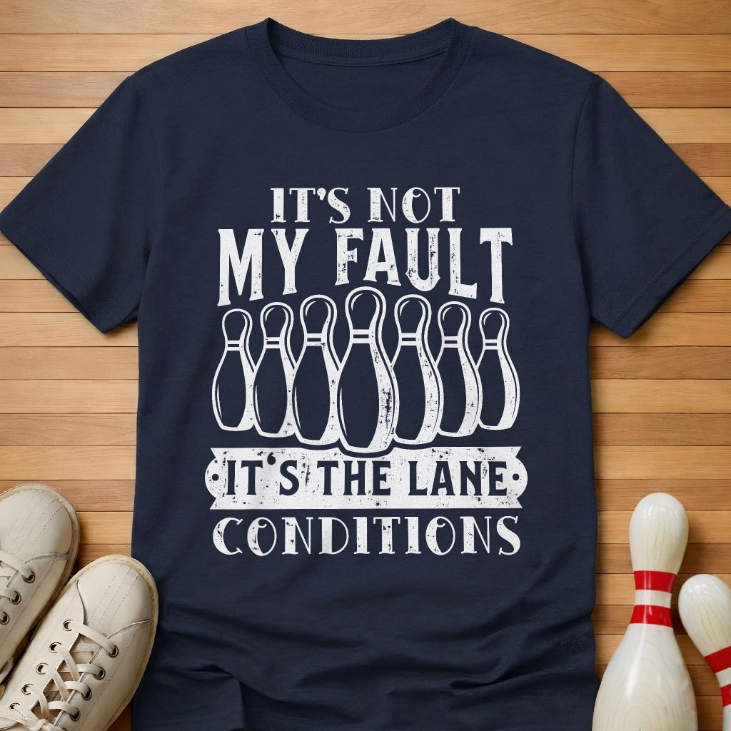 Not My Fault T-Shirt Gift For Bowlers