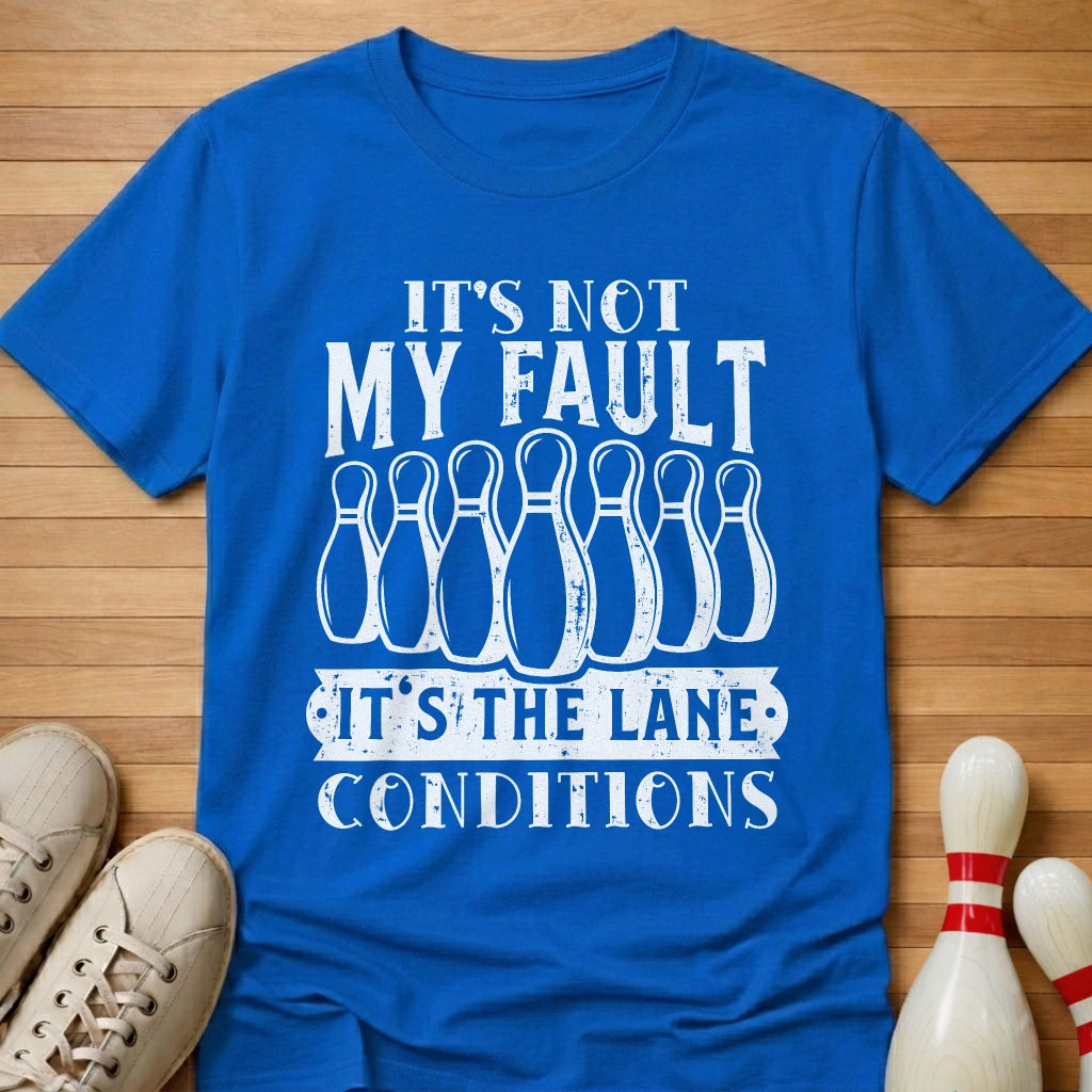 Not My Fault T-Shirt Gift For Bowlers