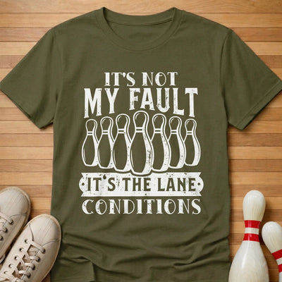 Not My Fault T-Shirt Gift For Bowlers