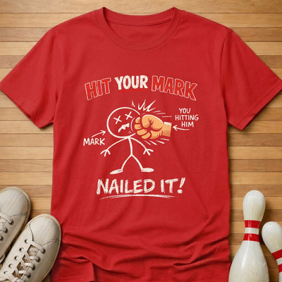 Hit Your Mark T-Shirt Gift For Bowlers